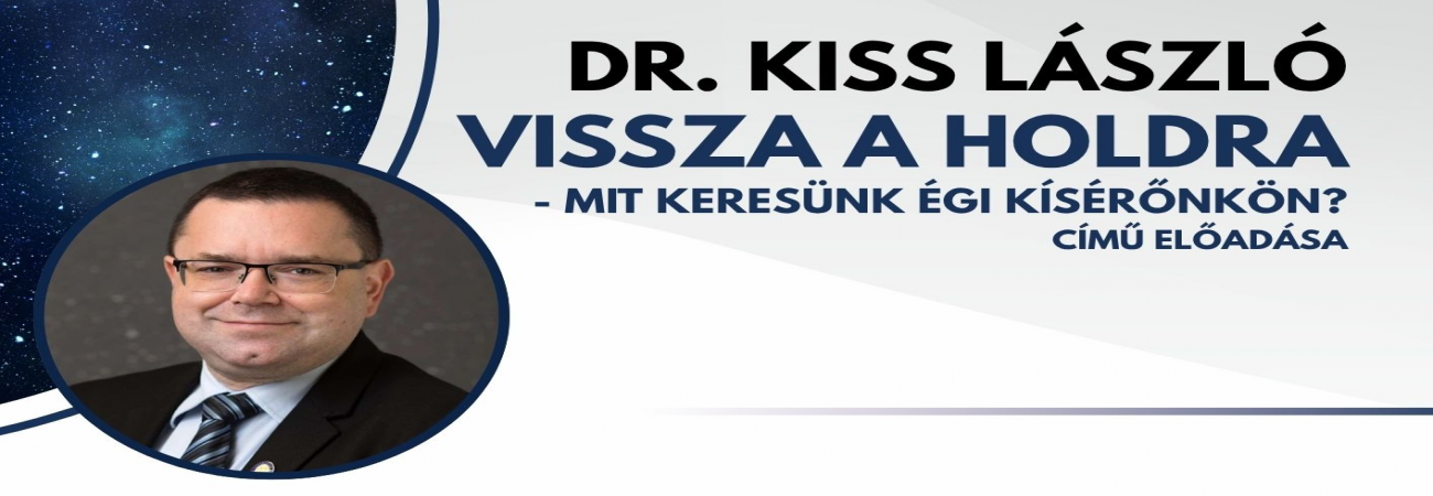 Dr. Kiss László: Vissza a Holdra c. előadása