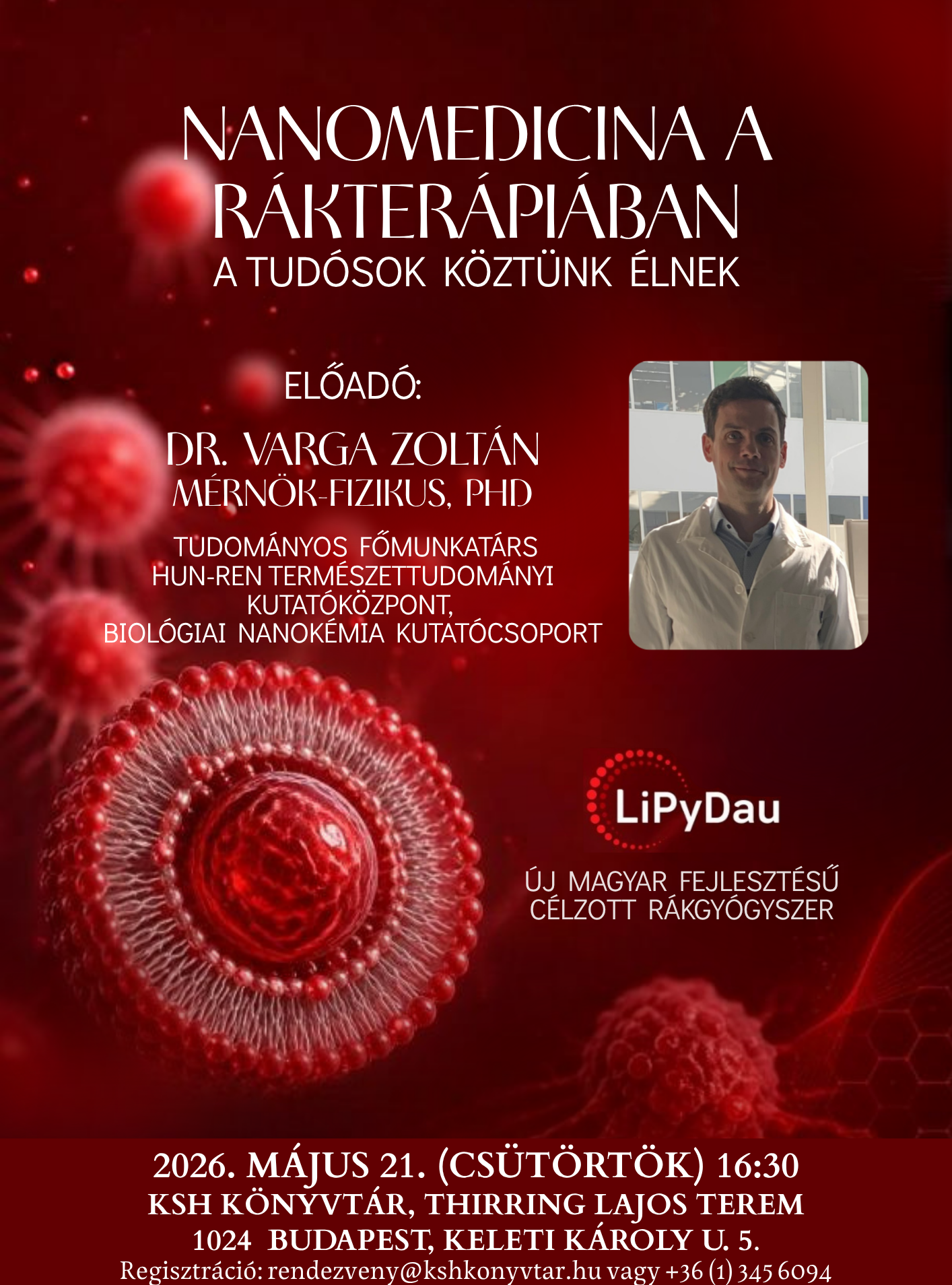 Dr. Varga Zoltán: Nanomedicina a rákterápiában – a tudósok köztünk élnek című előadása