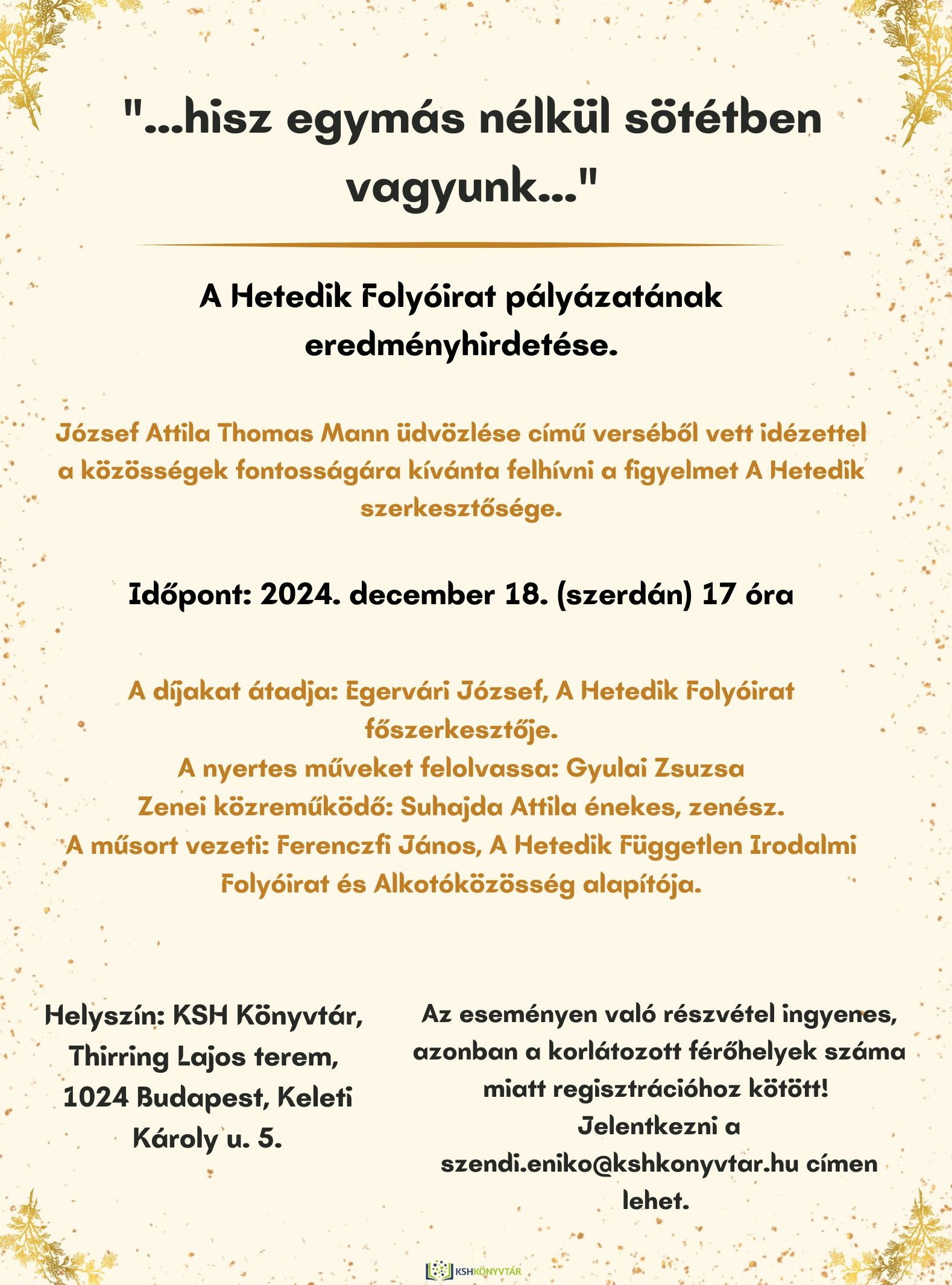 „...hisz egymás nélkül sötétben vagyunk...”