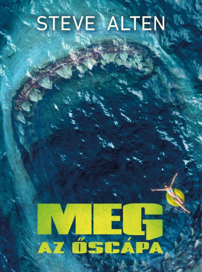 Steve Alten: Meg – az őscápa