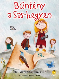 Lovranits Júlia Villő: Bűntény a Sas-hegyen: az év természetvédelmi gyermekkönyve